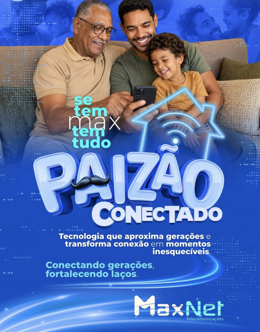 MaxNet aposta em campanha de Dia dos Pais para destacar conexão entre gerações