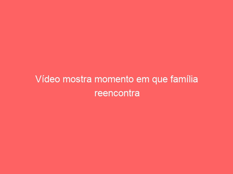 Vídeo mostra momento em que família reencontra motorista desaparecido em Sete Lagoas