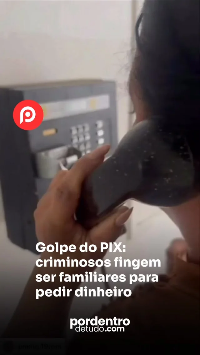 VÍDEO: Golpe do PIX: criminosos fingem ser familiares para pedir dinheiro