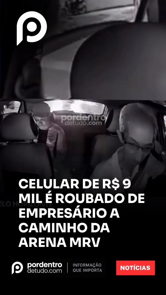 VÍDEO: Empresário tem celular de R$ 9 mil roubado enquanto seguia para jogo na Arena MRV