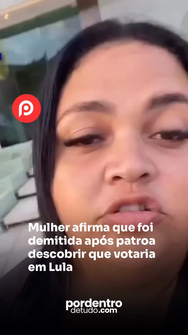 VÍDEO: Mulher afirma que foi demitida após patroa descobrir que votaria em Lula