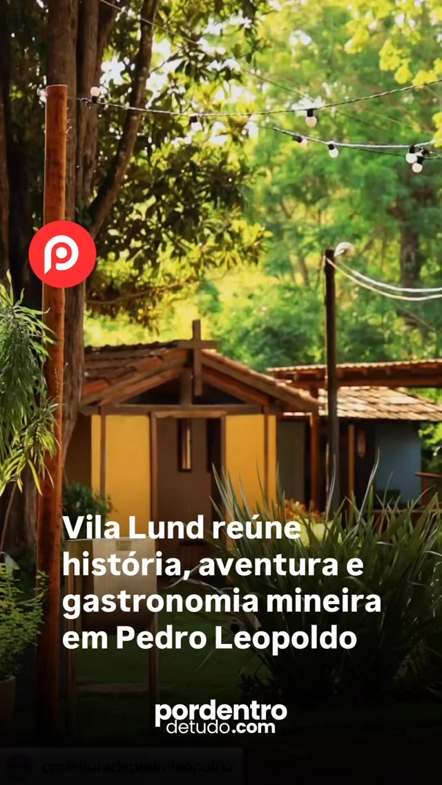 Vila Lund reúne história, aventura e gastronomia mineira em Pedro Leopoldo